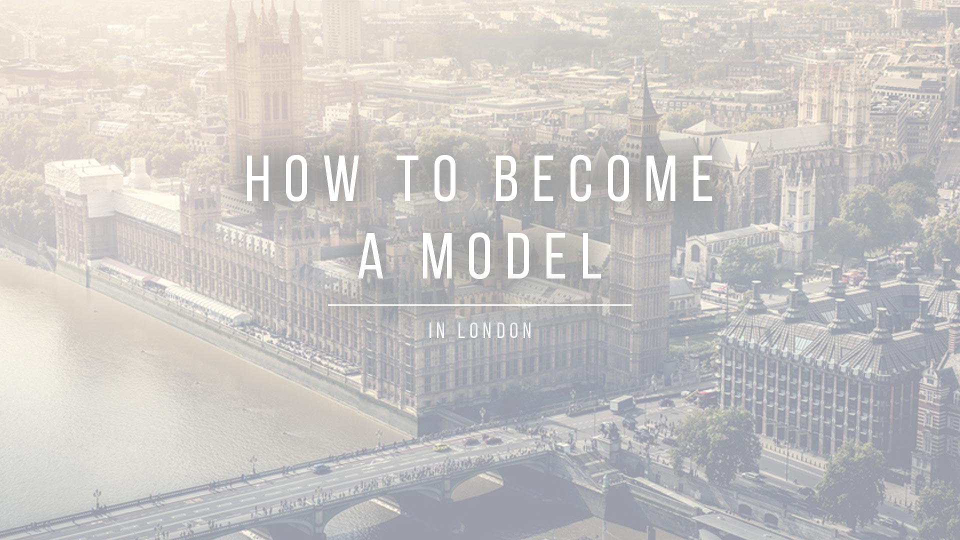 london-model-modelingagency-fashion-beauty-shooting-runway-how-to-become-city-business-job-lifestyle